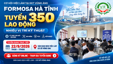 Formosa Hà Tĩnh tuyển 350 nhân sự, phỏng vấn trực tiếp ngày 22/9/2026 tại Sàn giao dịch việc làm - Cơ sở Vũng Áng