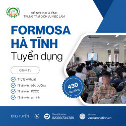 🔵 Thông báo tuyển dụng 430 lao động vào làm việc tại Công ty Formosa Hà Tĩnh