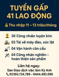 🔥Tuyển gấp 41 lao động - thu nhập hấp dẫn, làm việc tại KKT Vũng Áng