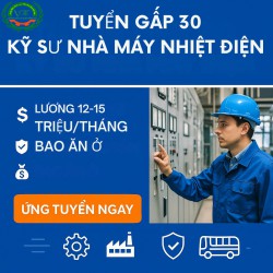 Tuyển gấp 30 kỹ sư vận hành nhà máy nhiệt điện