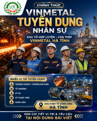 VinMetal tuyển dụng nhiều vị trí nhân sự làm việc tại Khu kinh tế Vũng Áng, Hà Tĩnh