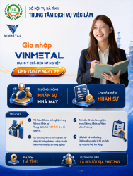 Nhà máy thép Vinmetal Hà Tĩnh tuyển dụng