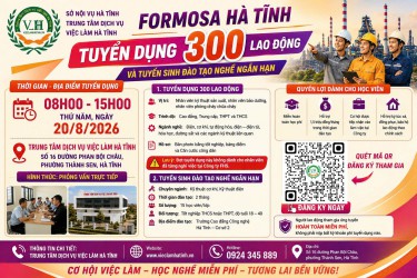 Formosa Hà Tĩnh tuyển dụng 300 lao động và tuyển sinh đào tạo nghề ngắn hạn