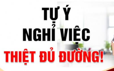 Người lao động tự ý nghỉ việc bị mất quyền lợi gì?