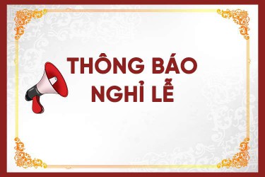 THỐNG BÁO NGHỈ LỄ
