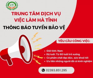 Trung tâm Dịch vụ Việc làm Hà Tĩnh thông báo tuyển dụng nhân viên Bảo vệ