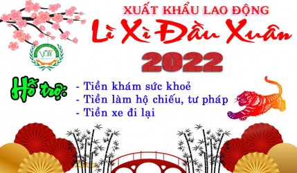 Chương trình Xuất khẩu lao động - Lì xì đầu năm 2022