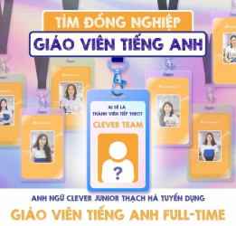 Anh ngữ Clever Junior Thạch Hà tuyển dụng