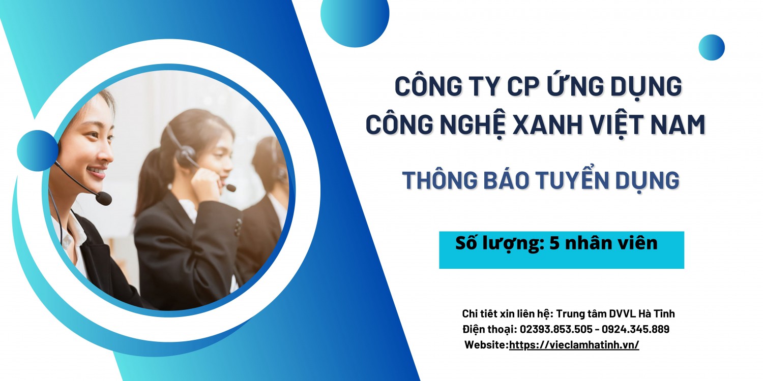Công Ty Cp Ứng Dụng Công Nghệ Xanh Việt Nam thông báo tuyển dụng