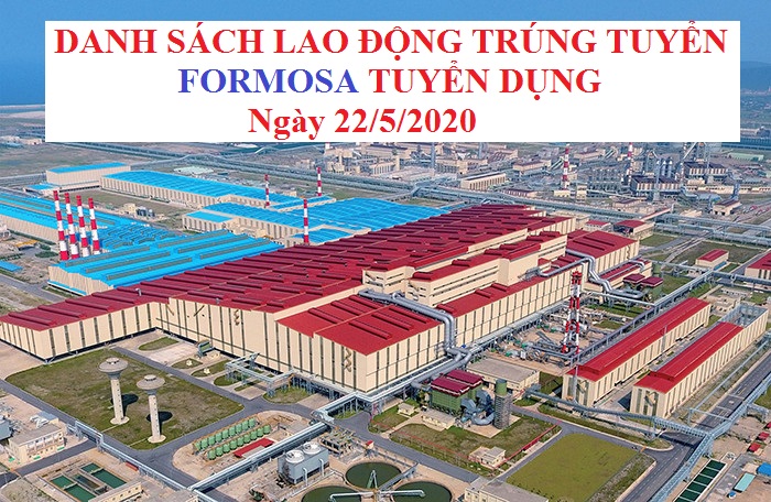 Thông báo danh sách trúng tuyển Phiên sàn tuyển dụng Formosa Hà Tĩnh 22/5/2020